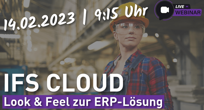 Webinar: IFS Cloud – Look & Feel zur ERP-Lösung