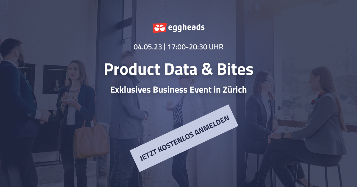 Product Data & Bites: Exklusives Business Event am 4. Mai 2023 in Zürich