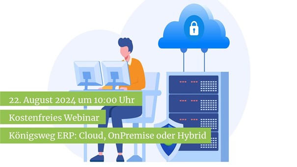 Kostenfreies Webinar: Königsweg ERP - Cloud, OnPremise oder Hybrid