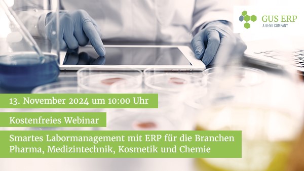 Webinar: Smartes Labormanagement mit ERP: Fokus auf produzierende Unternehmen der Branchen Pharma, Medizintechnik, Kosmetik und Chemie