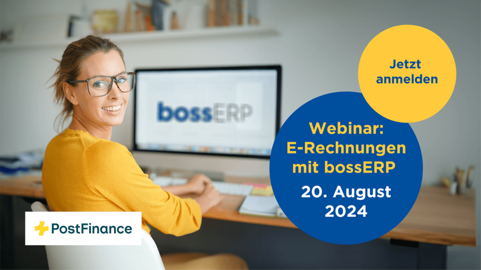 Webinar: Einfacher Rechnungen stellen mit PostFinance-Integration in bossERP