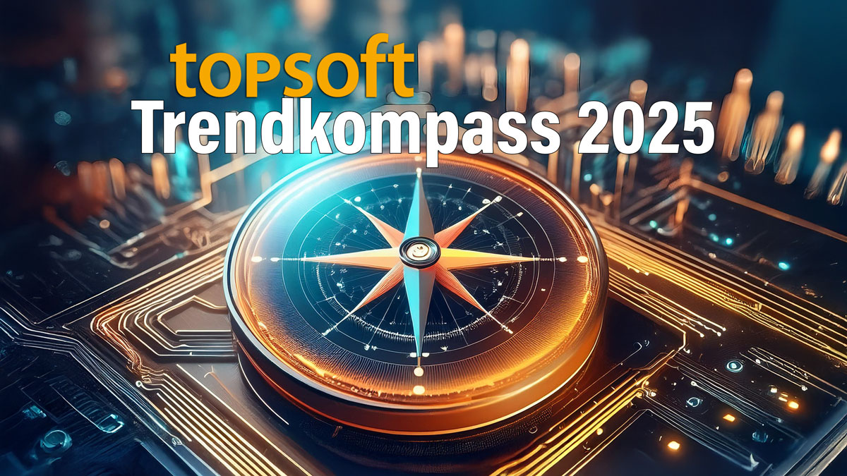 topsoft Trendkompass 2025: Effizienz durch KI - was Anwender wirklich wollen