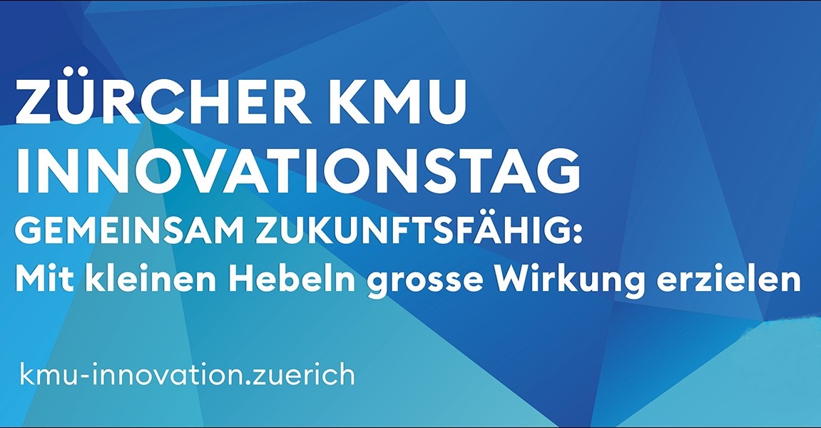 Zürcher KMU Innovationstag 2025: «Gemeinsam zukunftsfähig – Mit kleinen Hebeln grosse Wirkung erzielen»